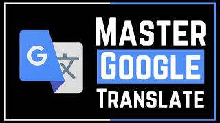 How To Use Google Translate (Full Guide)