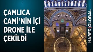 Çamlıca Cami İçi Drone İle Çekildi!