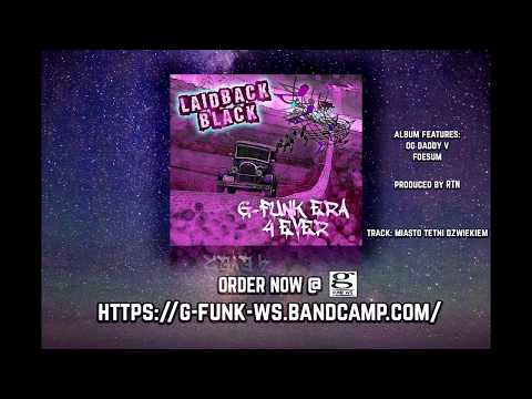 LAIDBACK BLACK - Miasto Tętni Dźwiękiem (prod. Rtn) G-FUNK