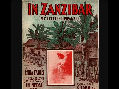 Harry Macdonough "In Zanzibar" Edison cylinder = comic song by Will D. Cobb and Gus Edwards LYRICS