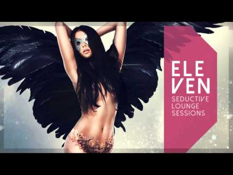 Eleven Seductive Lounge Sessions - New! Full Album