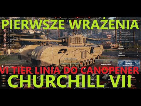 CHURCHILL VII PIERWSZE WRAŻENIA WOT World of Tanks