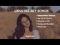 Dreamy Aesthetic Best Of Lana Del Rey Playlist Top Songs Collection