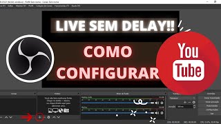 COMO TIRAR DELAY LIVE NO OBS STUDIO| YOUTUBE VIDEO ATUALIZADO