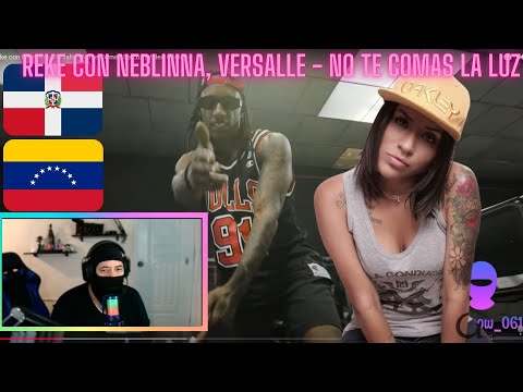 Reke con Neblinna, Versalle - No te Comas La Luz (VIDEO REACCION)
