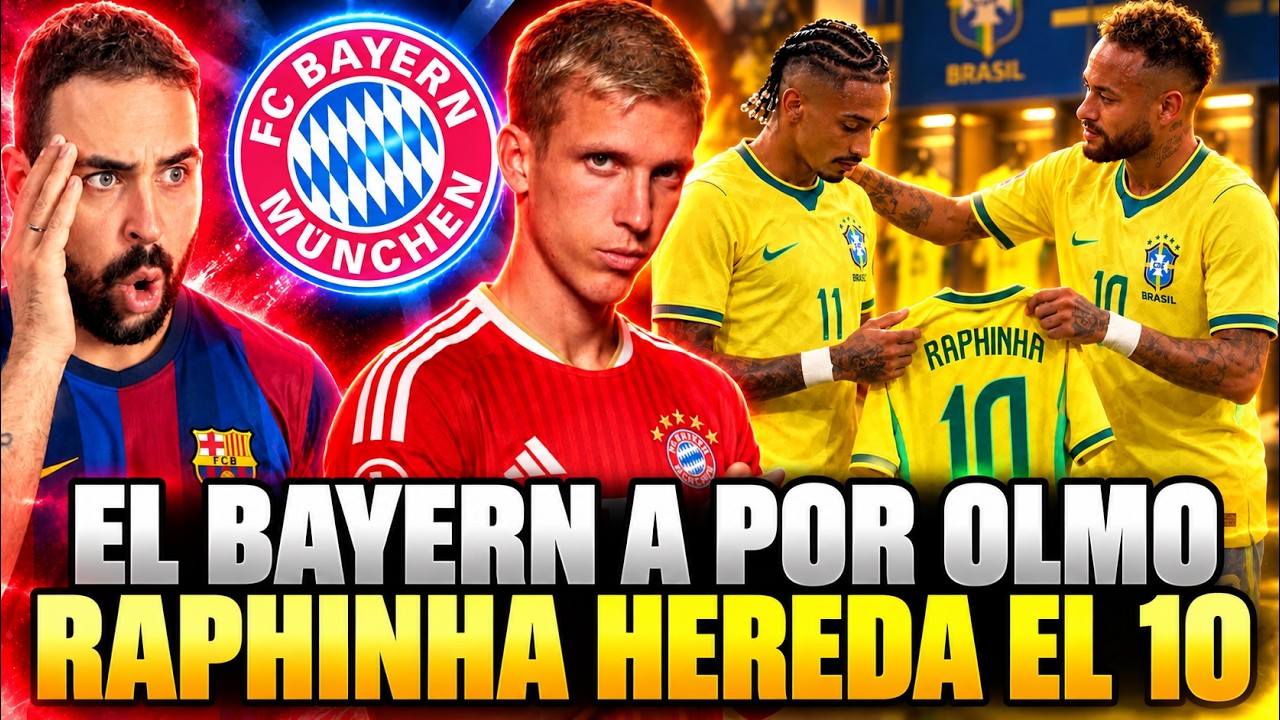 💣BOMBA OLMO: ¡El BAYERN lo QUIERE en ENERO! PREPARAN 70 MILLONES - RAPHINHA HEREDA el 10 en BRASIL