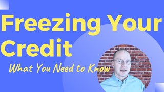 Should You Freeze Your Credit? How to Make Life Easy