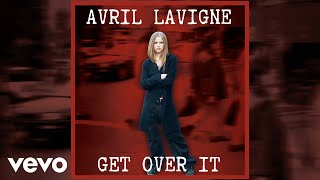 Avril Lavigne - Get Over It (Official Audio)