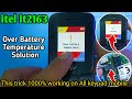 Itel It2163 Over Battery Temperature Solution All Itel Mobile Temperature Error 1000 Fixed