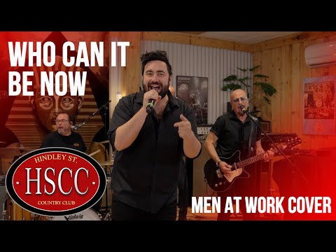 'Who Can It Be Now' (MEN AT WORK) Cover by The HSCC