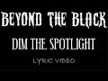 Beyond The Black Dim The Spotlight Japanese Bonus Track 2016 Lyric Video