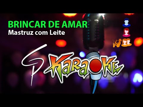 Karaokê Mastruz com Leite - Brincar de Amar