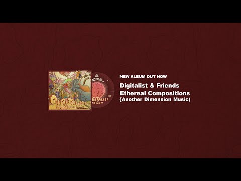 Digitalist & Friends - Ethereal Compositions (Another Dimension Music)