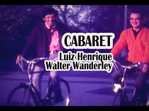 Cabaret · Luiz Henrique · Walter Wanderley [Official Music Video] | Official Luiz Henrique