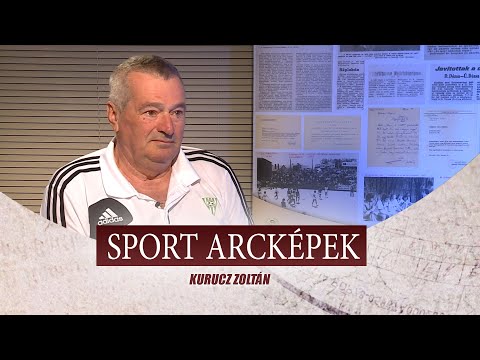 SPORT ARCKÉPEK - VENDÉG: KURUCZ ZOLTÁN
