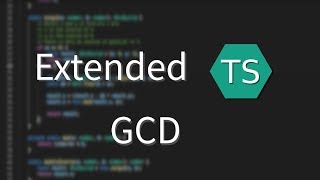 Extended GCD [TypeScript] Maths #9