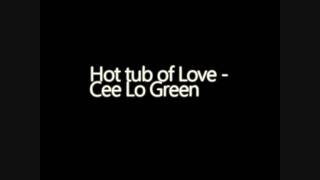 Hot tub of Love - Cee Lo Green (Lyrics in description) (MP3 DL Link included)