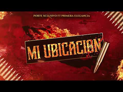 Porte Xclusivo ft Primera elegancia ( Mi Ubicación)