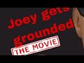 Joey Gets Grounded The Movie 5 Teaser