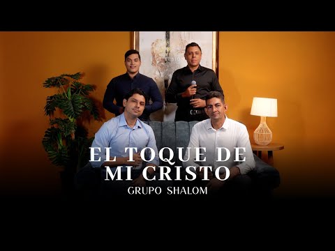 El Toque De Mi Cristo - Grupo Shalom - Live Sesions