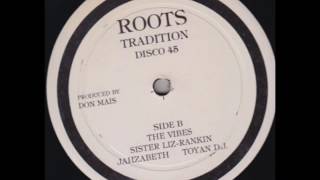 Sister Liz, Ranking Jahzabeth & Toyan - The Vibes - 12" Roots Tradition 1982 - RUB-A-DUB