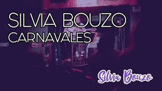 SILVIA BOUZO - Carnavales (en el Pay Pay)