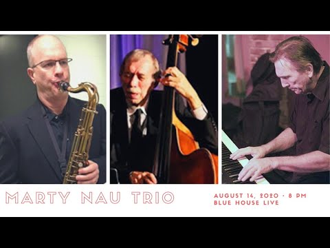 Thumbnail for Marty Nau Trio at Blue House Live - Blue House Live by Steve Turre