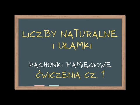 LICZBY NATURALNE I UŁAMKI ZADANIA cz. 1/2 Szkoła Podstawowa klasa 6