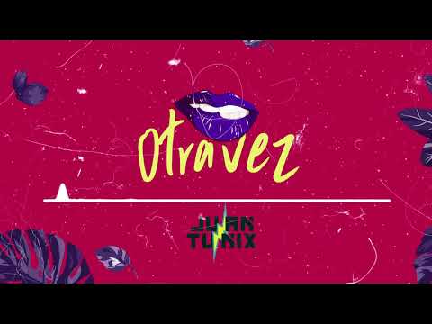 Otra Vez - Juan Tunix | Audio Oficial