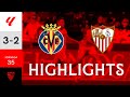 Villarreal CF vs Sevilla FC (3-2) LALIGA | Resumen