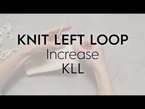 Knit Left Loop / KLL / Increase // Knitting Tutorial