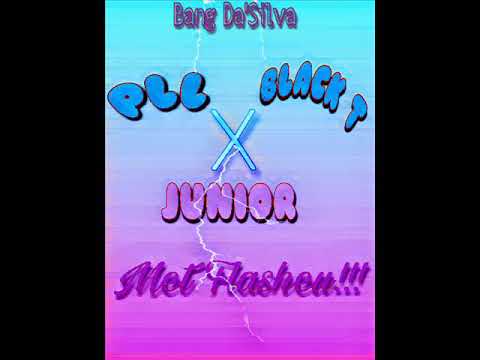 PLL X Black T X Junior X Dj Sebb    Met FlasheuBang Da'Silva Remix