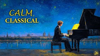 Calm Classical Music You Should Listen to Once In Your Life | Bach, Beethoven, Chopin, Debussy
