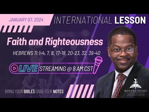 Faith and Righteousness LIVE International Sunday School by Pastor Rodney Jones