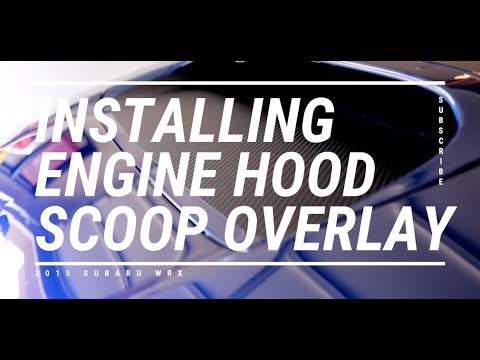 2015 Subaru WRX Engine Hood Scoop Overlay Install