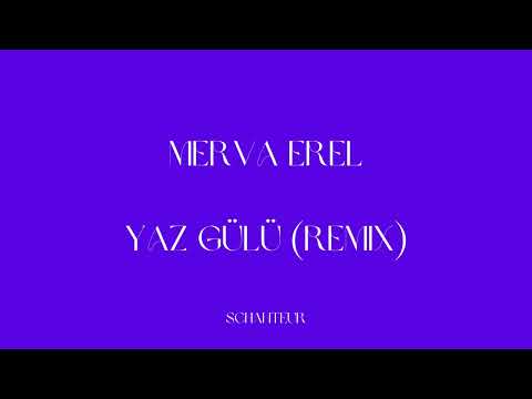 MERVA EREL YAZ GÜLÜ REMIX