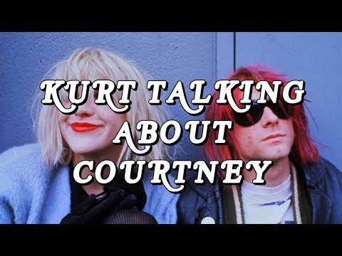 Kurt Cobain on meeting Courtney Love