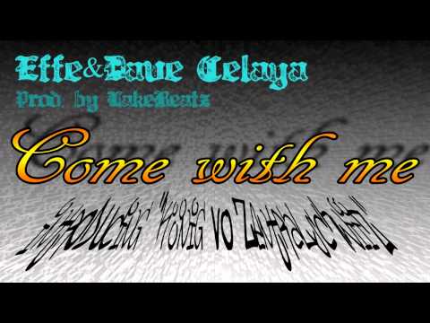 Effe&Dave Celaya - Come with me (prod. by LakeBeatz)