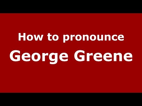 How to pronounce George Greene (American English/US)  - PronounceNames.com
