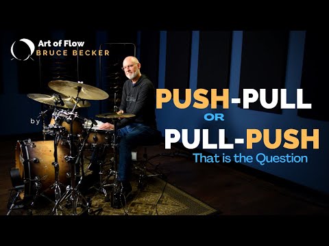 To Push-Pull or Pull-Push? That is the question!-Bruce Becker