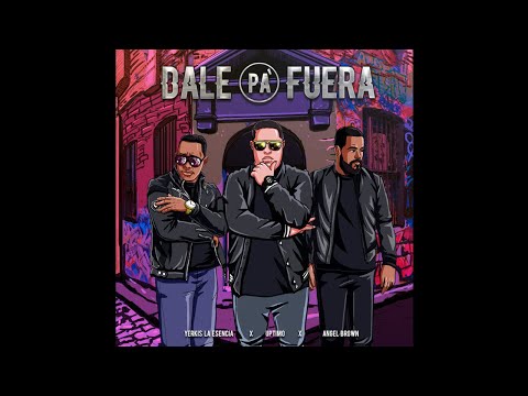 Uptimo Ft. Angel Brown & Yerkis La Esencia - Dale Pa' Fuera
