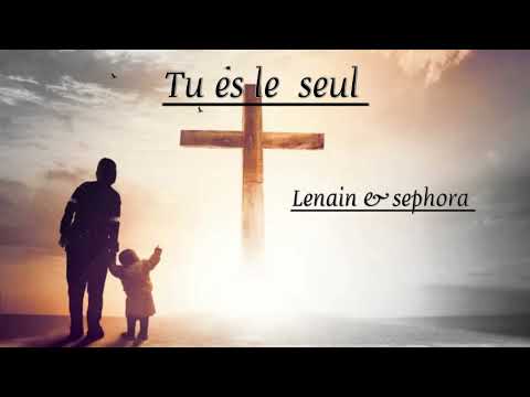 Lenain & sephora / tu es le  seul / cantique 2025 ￼