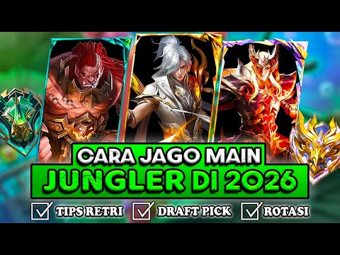 CARA JAGO MAIN JUNGLER DI 2026❗TIPS RETRI ON POINT + ROTASI JUNGLER TERBARU❗TIPS DRAFT PICK JUNGLER