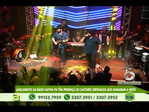 Cantores sertanejos fazem a festa no  lançamento da Rádio Nativa FM em Manaus