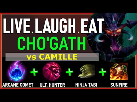 LIVE. LAUGH. EAT. - CHO'GATH TOP vs CAMILLE - The OH MY GOD Edition! - S10 LoL
