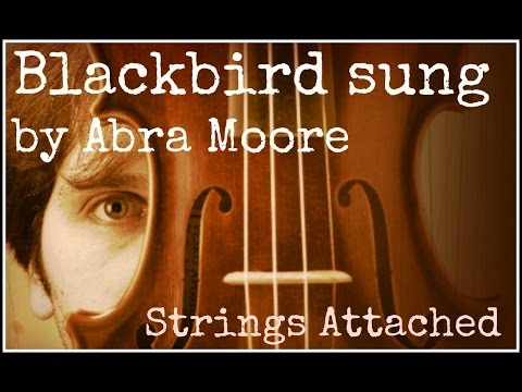 Blackbird sung by Abra Moore with Strings Attached