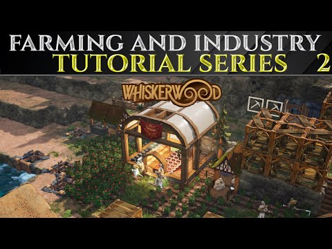 FARMING & BASIC INDUSTRY - WHISKERWOOD Beginner Guide Ep 2