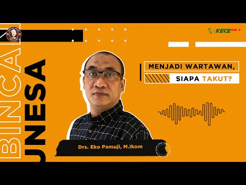BINCANG UNESA - Jadi Wartawan Siapa Takut