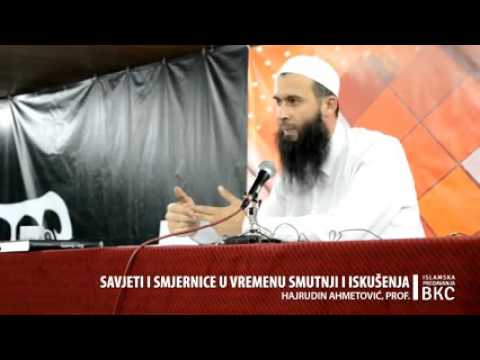 SAVJETI U VREMENIMA SMUTNJI i ISKUŠENJA - Hajrudin Ahmetović