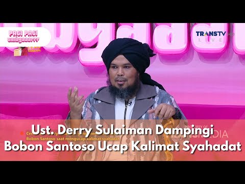 Ust. Derry Sulaiman Dampingi Bobon Santoso Ucap Kalimat Syahadat - PAGI PAGI AMBYAR (11/3/25) P2
